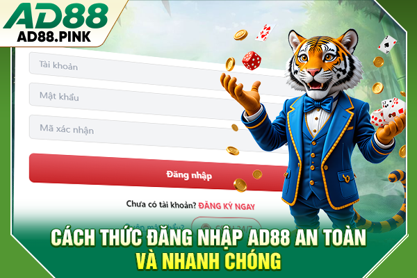 Cách thức đăng nhập AD88 an toàn và nhanh chóng