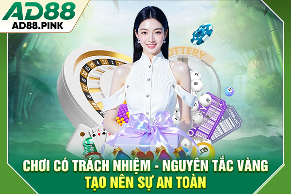 Chơi Có Trách Nhiệm Với 4 Nguyên Tắc Tạo Sự An Toàn