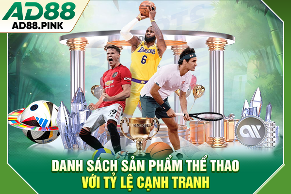 Danh sách sản phẩm thể thao với tỷ lệ cạnh tranh