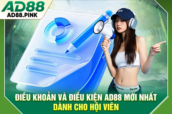 Điều Khoản Và Điều Kiện AD88 Mới Nhất