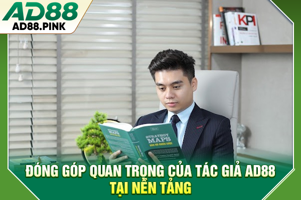 Đóng góp quan trọng của tác giả AD88 tại nền tảng
