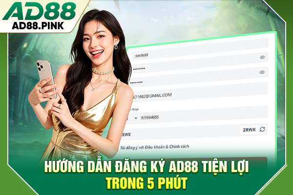 Hướng dẫn đăng ký AD88 tiện lợi trong 5 phút