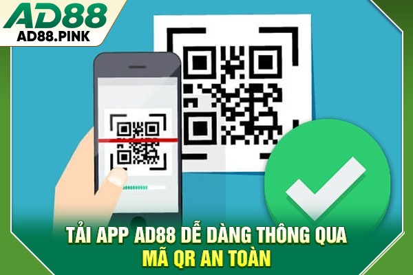 Tải app AD88 dễ dàng thông qua mã QR an toàn