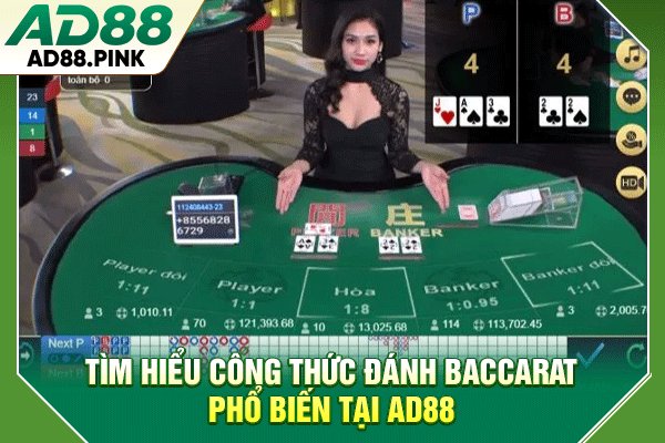 Tìm hiểu công thức đánh Baccarat phổ biến tại AD88