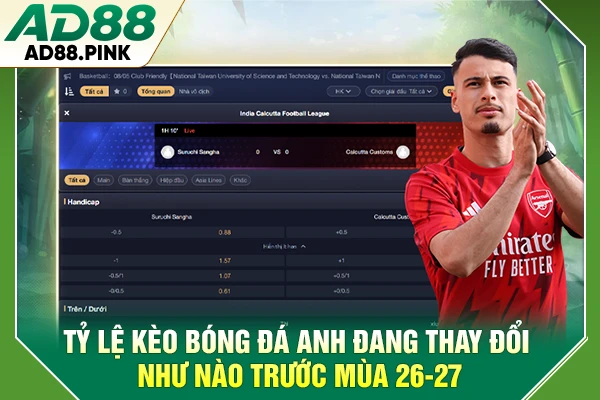 Tỷ Lệ Kèo Bóng Đá Anh Đang Thay Đổi Như Nào Trước Mùa 26-27